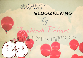 http://syahirahvaliant.blogspot.com/2014/11/segmen-blogwalking-by-syahirah-valiant-1.html