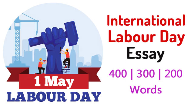 International Labour Day Essay in English 200 | 350 Words | 10 Lines