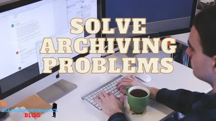 Solving Archiving Problems: The Best Way to Resolve All Archiving Issues