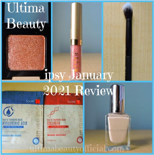Collage of 5 photos: text reads "Ultima Beauty ipsy January 2021 Review". Photo 1: Violet Voss: Single Eyeshadow in Bare it All; Photo 2:Stila Cosmetics: Stay All Day® Liquid Lipstick in Patina; Photo 3: FIRMA BEAUTY: 403 Round Blending Brush; Photo 4: SOO'AE: HangBang Sheet Mask Duo in Collagen & Hyaluronic Acid; Photo 5: BELLE EN ARGENT: 8 Free Nail Polish in Love and Attention