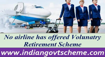 No airline has offered Volunatry Retirement Scheme