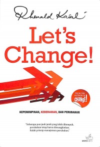 Let's Change!: Kepemimpinan, Keberanian, Dan Perubahan