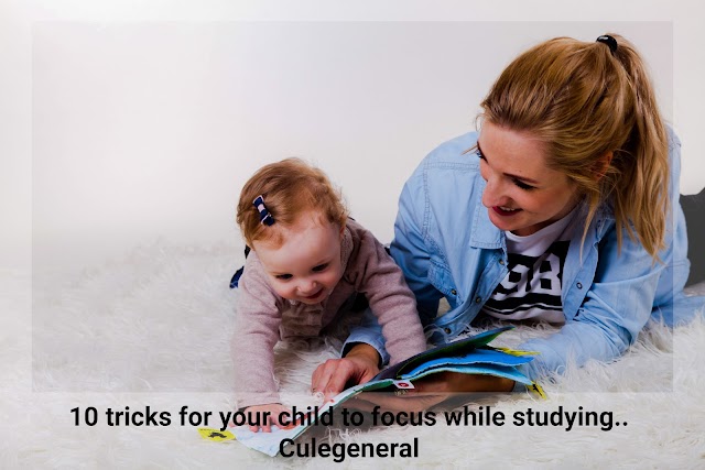 10 tricks for your child to focus while studying