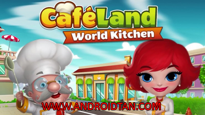 Cafeland World Kitchen Mod Apk v2.0.5 Unlimited Money Terbaru