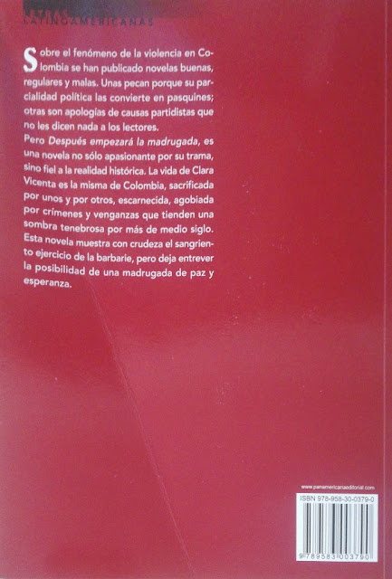 Sobre el fenómeno de la violencia en Colombia se han publicado novelas buenas, regulares y malas. Unas pecan porque su parcialidad política las convierte en pasquines; otras son apologías de causa partidista que no les dicen nada a los lectores.   Pero Después empezará la madrugada, es una novela no sólo apasionante por su trama, sino fiel a la realidad histórica. La vida de Clara Vicenta es la misma de Colombia, sacrificada por unos y por otros, escarnecida, agobiada por crímenes y venganzas que tienden una sombra tenebrosa por más de medio siglo.  Esta novela muestra con crudeza el sangriento ejercicio de la barbarie, pero deja entrever la posibilidad de una madrugada de paz y esperanza.