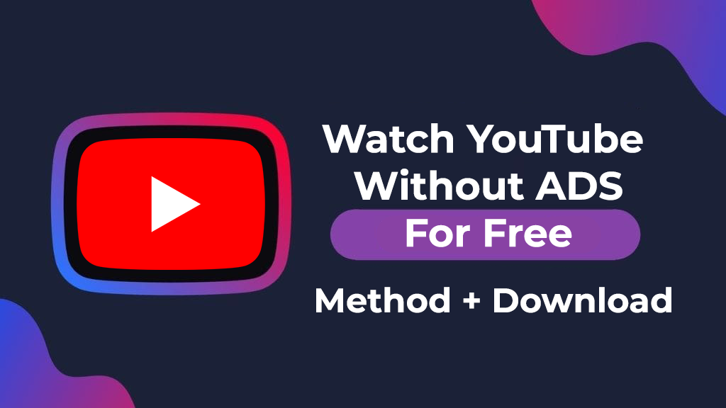 How To Watch Youtube Without Ads APK Free Download