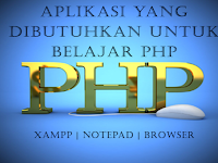 Aplikasi/software yang Dibutuhkan Untuk Belajar PHP