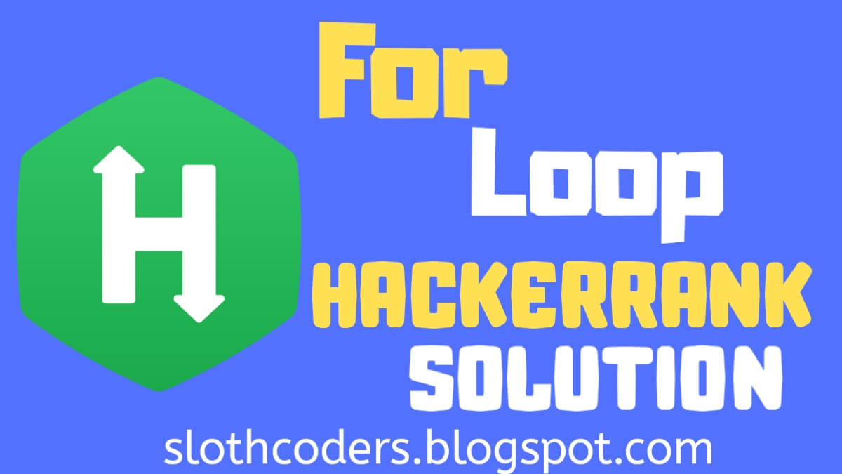 For Loop in C++ - Hacker Rank Solution | Sloth Coders