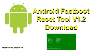 Android Fastboot Reset Tool v1.2 by Mohit KKC Free Download 