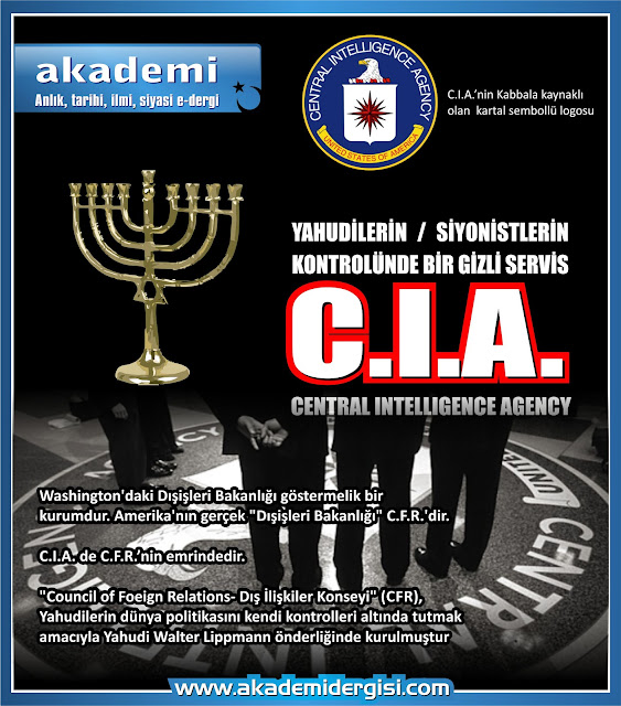 Yahudilerin Siyonistlerin kontrolündeki gizli servis CIA