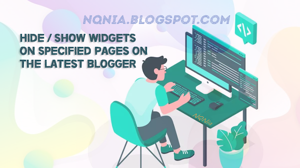 Hide / Show Widgets on Specified Pages on the Latest Blogger