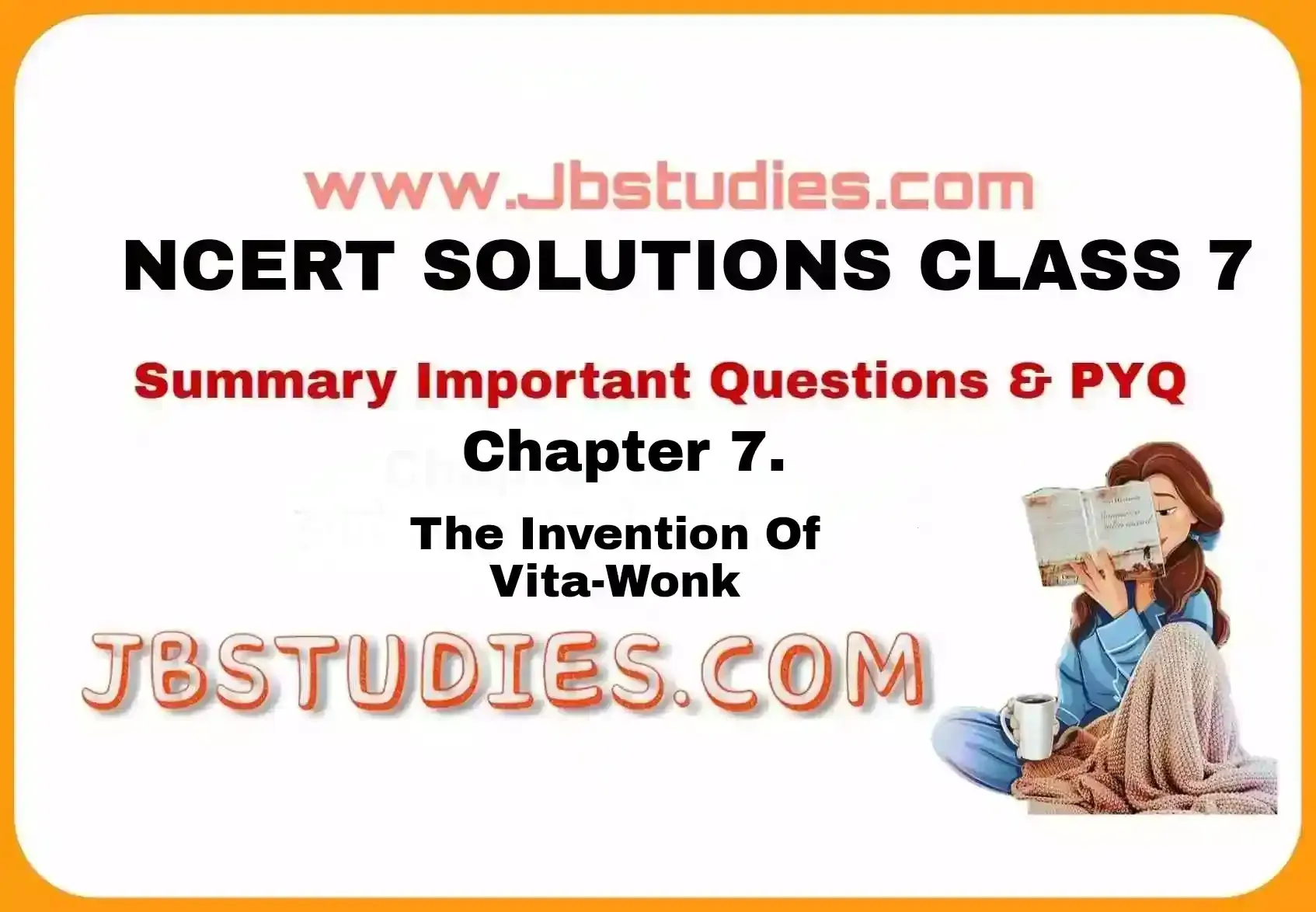 Solutions Class 7 Honeycomb Chapter-7 (The Invention of Vita Wonk)