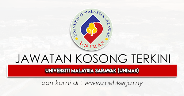 Jawatan Kosong Terkini 2022 di Universiti Malaysia Sarawak (UNIMAS)