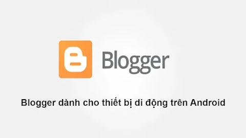 Download Apk Blogger/Blogspot dành cho thiết bị di động trên Android
