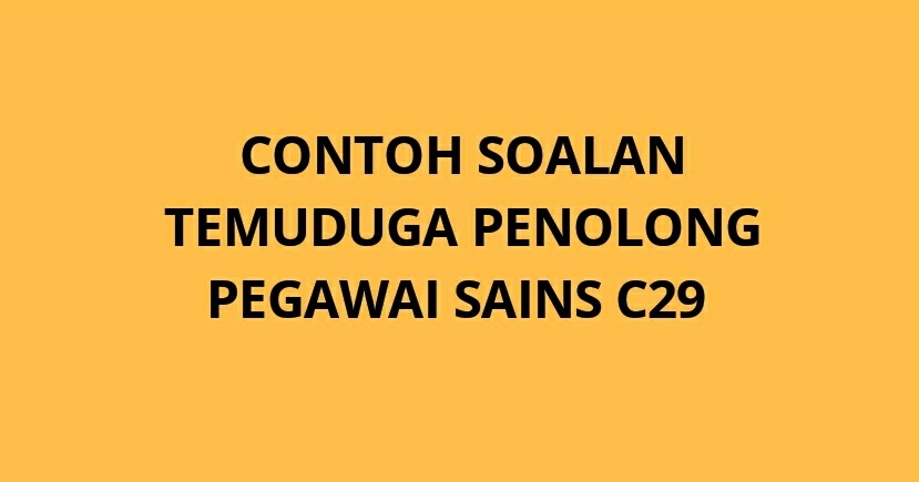 Contoh Soalan Temuduga Penolong Pegawai Sains C29 2020 - SPA