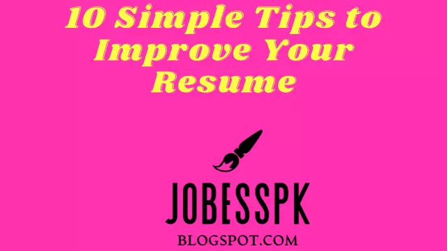 10 Simple Tips to Improve Your Resume