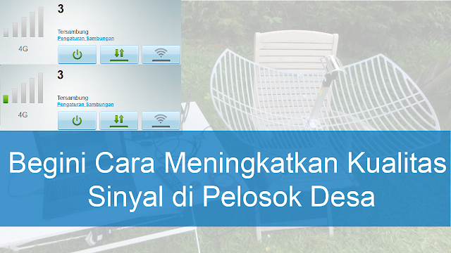judul Begini Cara Meningkatkan Kualitas Sinyal di Pelosok Desa