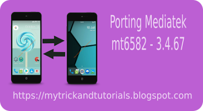 cara porting rom sesama chipset mediatek mt6582