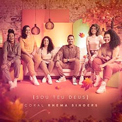 Baixar Música Gospel Sou Teu Deus - Coral Rhema Singers