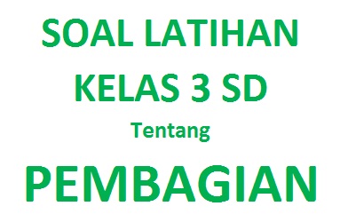 Soal Matematika Kelas 3 Pembagian