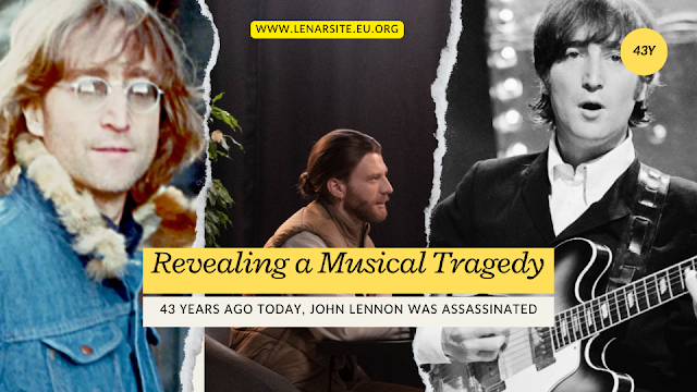 Revealing a Musical Tragedy: 43 Years Ago Today, John Lennon Was Assassinated