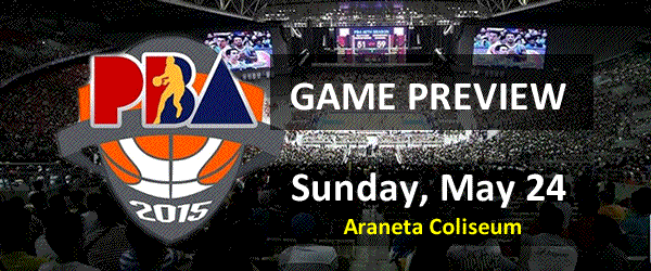 List of PBA Games Sunday May 24, 2015 @ Smart Araneta Coliseum