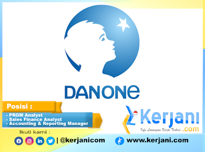 KERJANI.com : PT Danone Indonesia buka 3 lowongan kerja untuk lulusan Sarjana di bulan Agustus 2022
