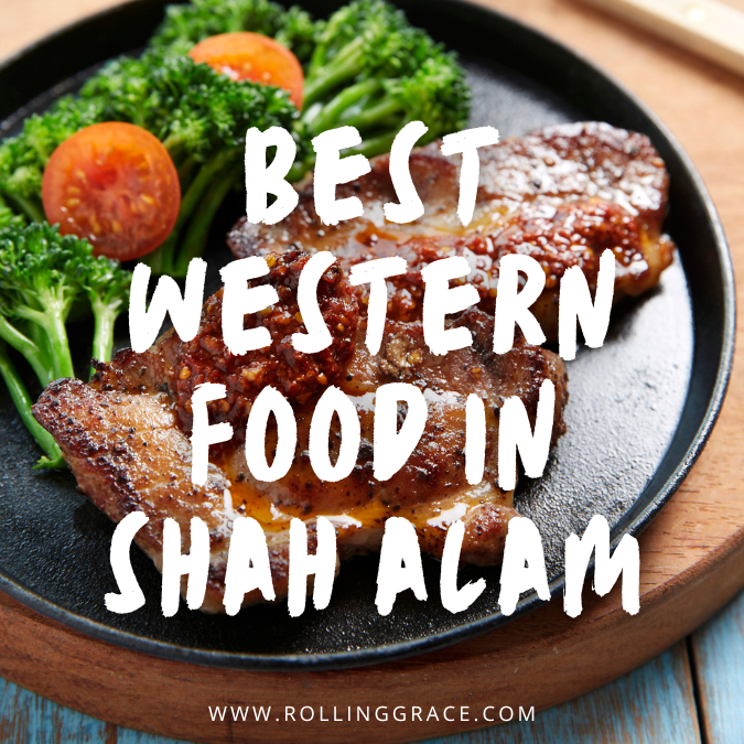 Best Western Food in Shah Alam