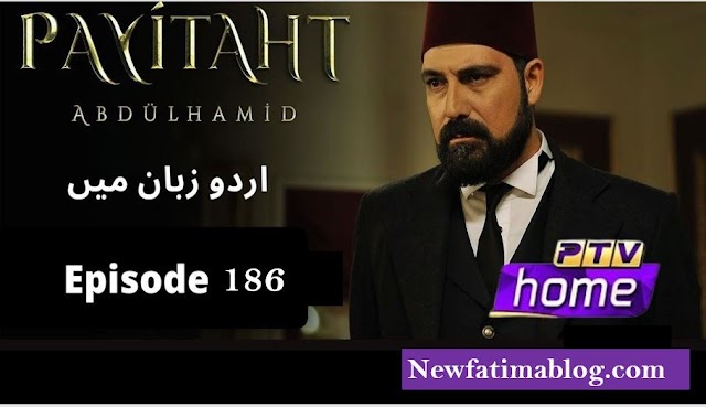 Payitaht Sultan Abdul Hamid Episode 186 in urdu by PTV