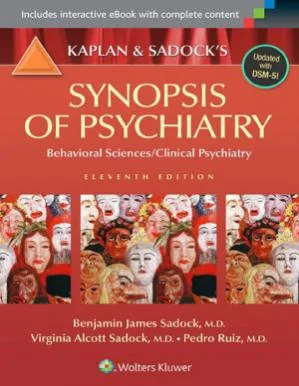 Kaplan and Sadock's Synopsis of Psychiatry: Behavioral Sciences/Clinical Psychiatry Eleventh Edition  PDF