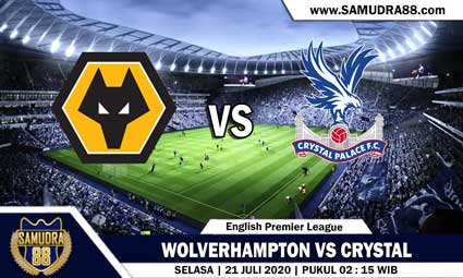 PREDIKSI WOLVERHAMPTON VS CRYSTAL PALACE 20 JULI 2020