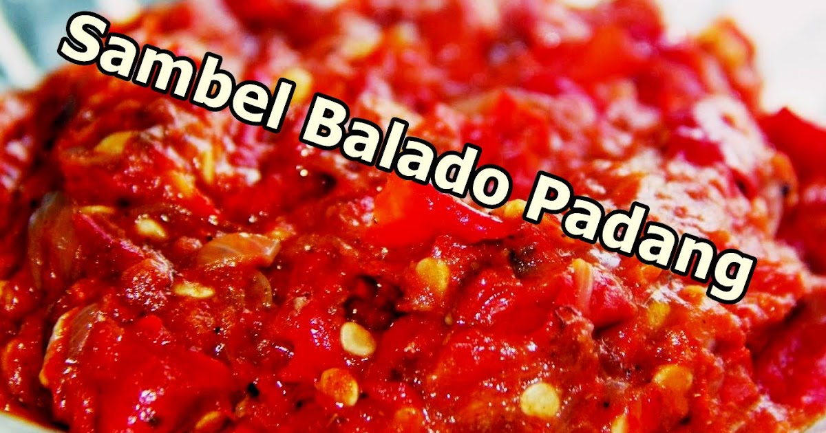 Resep Sambal Balado Padang Pedas (Paling Populer) - Bakso Halal Frozen