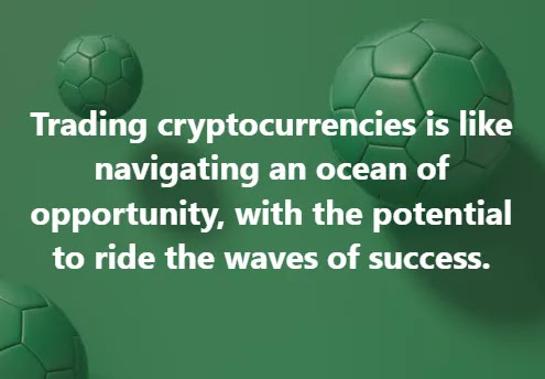 Trading cryptocurrencies is like navigating an ocean of opportunity, with the potential to ride the waves of success.