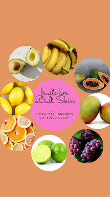 TOP 10 FOOD FOR DULL SKIN