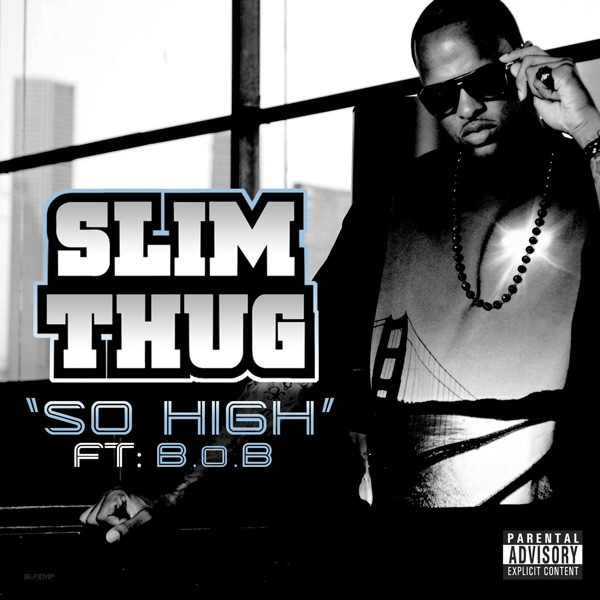 Slim Thug Ft. B.o.B - So High Lyrics