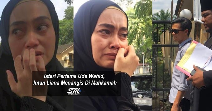 "Saya Masih Sayang Ude" - Isteri Pertama Ude Wahid, Intan Liana Menangis Di Mahkamah