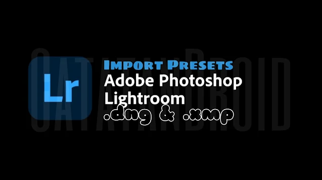 tips lightroom cara pakai preset jenis dng dan xmp
