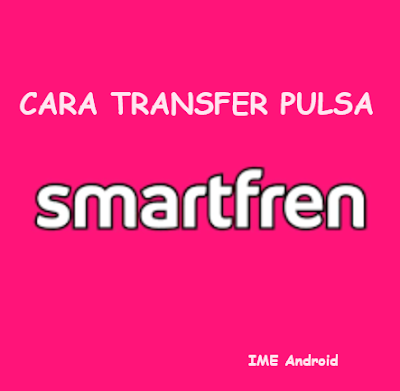 3 Cara Transfer Pulsa Smartfren dengan Mudah dan Cepat