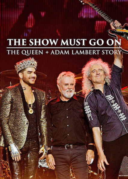 The Show Must Go On: Queen + Adam Lambert Story