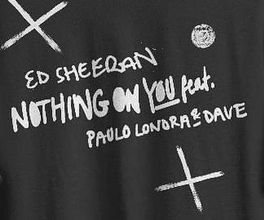 Nothing on You - Ed Sheeran Featuring Paulo Londra & Dave