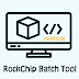 RockChip Batch Tool All Versions free Download with Latest version (v1.8) 2022