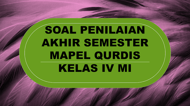 Soal PAS QURDIS Kelas 5 MI