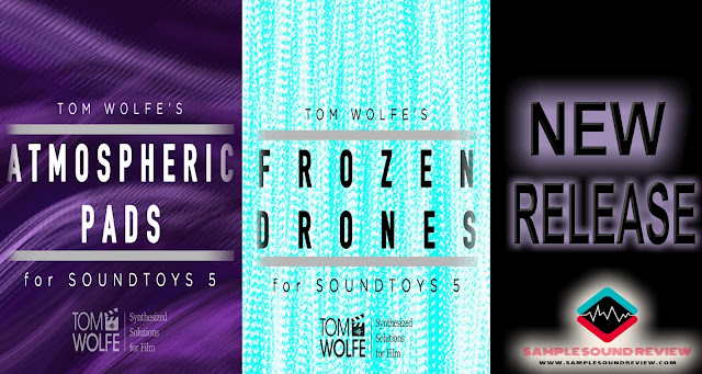 TOM WOLFE RELEASES: ATMOSPHERIC PADS & FROZEN DRONES SOUNDTOYS Effects