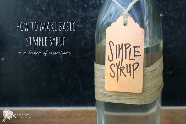 How to Make Basic Simple Syrup + a bunch of variations