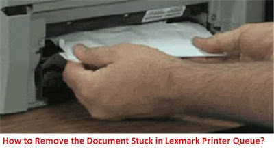 How to Remove the Document Stuck in Lexmark Printer Queue?