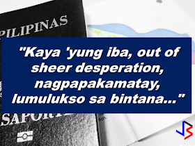 The OFWs are the reason why President Rodrigo Duterte is pushing through with the campaign on illegal drugs, acknowledging their hardships and sacrifices. He said that as he visit the countries where there are OFWs, he has heard sad stories about them: sexually abused Filipinas,domestic helpers being forced to work on a number of employers. "I have been to many places. I have been to the Middle East. You know, the husband is working in one place, the wife in another country. The so many sad stories I hear about our women being raped, abused sexually," The President said. About Filipino domestic helpers, he said:  "If you are working on a family and the employer's sibling doesn't have a helper, you will also work for them. And if in a compound,the son-in-law of the employer is also living in there, you will also work for him.So, they would finish their work on sunrise." He even refer to the OFWs being similar to the African slaves because of the situation that they have been into for the sake of their families back home. Citing instances that some of them, out of deep despair, resorted to ending their own lives.  The President also said that he finds it heartbreaking to know that after all the sacrifices of the OFWs working abroad for the future of their families they would come home just to learn that their children has been into illegal drugs. "I made no bones about my hatred. I said, 'If you do drugs in my city, if you destroy our daughters and sons, I'll just have to kill you.' I repeated the same warning when i became president," he said.   Critics of the so-called violent war on drugs under President Duterte's administration includes local and international human rights groups, linking the campaign on thousands of drug-related killings.  Police figures show that legitimate police operations have led to over 2,600 deaths of individuals involved in drugs since the war on drugs began. However, the war on drugs has been evident that the extent of drug menace should be taken seriously. The drug personalities includes high ranking officials and they thrive in the expense of our own children,if not being into drugs, being victimized by drug related crimes. The campaign on illegal drugs has somehow made a statement among the drug pushers and addicts. If the common citizen fear walking on the streets at night worrying about the drug addicts lurking in the dark, now they can walk peacefully while the drug addicts hide in fear that the police authorities might get them. Source:GMA {INSERT ALL PARAGRAPHS HERE {EMBED 3 FB PAGES POST FROM JBSOLIS/THOUGHTSKOTO/PEBA HERE OR INSERT 3 LINKS}   ©2017 THOUGHTSKOTO www.jbsolis.com SEARCH JBSOLIS