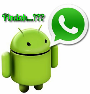 Pindah Whatsapp dari Android lama ke Android baru dan Mencadangkan Data Chat WA