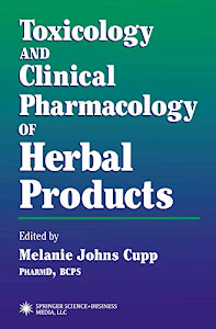 Toxicology and Clinical Pharmacology of Herbal Products (Forensic Science and Medicine)