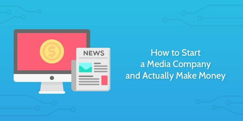 How To Build A Media Company