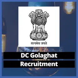 DC Golaghat Recruitment 2022 | 81 Gaon Pradhan Assam Govt Job Vacancy | Build Your Assam Career